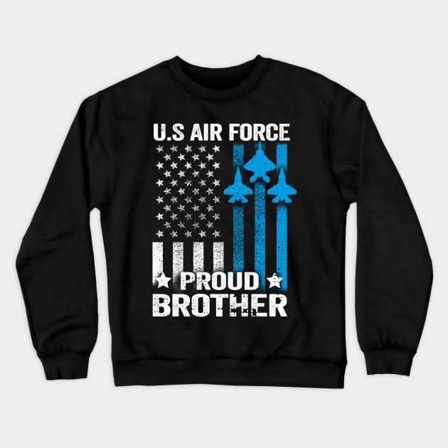 Proud Brother U.S. Air Force Shirt Crewneck Sweatshirt by Dailygrind